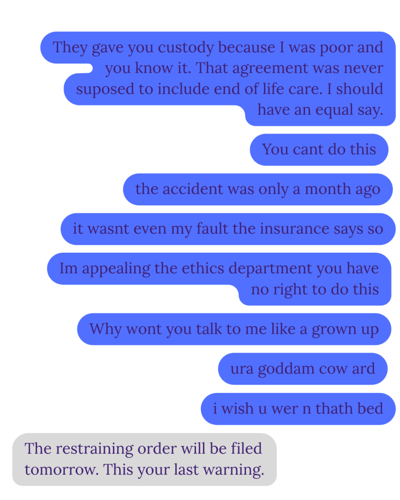 A conversation depicted in text format, expressing frustration and conflict regarding custody, an accident, and a restraining order.