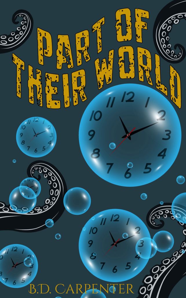 Book cover titled 'Part of Their World' by B.D. Carpenter, featuring abstract blue clocks and bubbles adorned with an octopus design on a dark background.